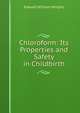 Chloroform: Its Properties and Safety in Childbirth, Edward William Murphy 
