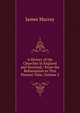 A History of the Churches in England and Scotland,: From the Reformation to This Present Time, Volume 2, James Murray 