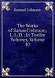 The Works of Samuel Johnson, L. L. D.: In Twelve Volumes, Volume 10, Johnson Samuel 