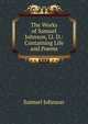 The Works of Samuel Johnson, Ll. D.: Containing Life and Poems, Johnson Samuel 