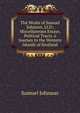 The Works of Samuel Johnson, Ll.D: Miscellaneous Essays. Political Tracts. a Journey to the Western Islands of Scotland, Samuel Johnson 