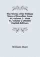 The Works of Sir William Mure of Rowallan, Issue 40, volume 2 - issue 41, volume 2 (Middle English Edition), William Mure 