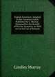 English Exercises: Adapted to the Grammar Lately Published by L. Murray . Designed for the Benefit of Private Learners, As Well As for the Use of Schools, Murray, Lindley 