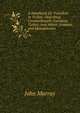 A Handbook for Travellers in Turkey: Describing Constantinople, European Turkey, Asia Minor, Armenia, and Mesopotamia ., John Murray (Firm) 
