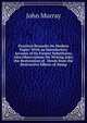 Practical Remarks On Modern Paper: With an Introductory Account of Its Former Substitutes; Also Observations On Writing Inks, the Restoration of . Deeds from the Destructive Effects of Damp, John Murray (Firm) 
