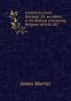 Lectures to Lords Spiritual: Or, an Advice to the Bishops Concerning Religious Articles &C, James Murray 