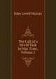 The Call of a World Task in War Time, Volume 1, John Lovell Murray 