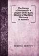 The Voyage of Verrazzano: A Chapter in the Early Hisotry of Maritime Discovery in America, HENRY G. MURPHY 