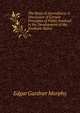 The Basis of Ascendancy: A Discussion of Certain Principles of Public Involved in the Development of the Southern States, Edgar Gardner Murphy 