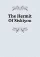 The Hermit Of Siskiyou, 