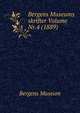 Bergens Museums skrifter Volume Nr.4 (1889), Bergens Museum 