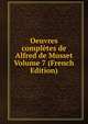 Oeuvres completes de Alfred de Musset Volume 7 (French Edition), 