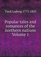 Popular tales and romances of the northern nations Volume 1, Tieck Ludwig 1773-1853 