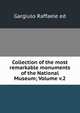 Collection of the most remarkable monuments of the National Museum; Volume v.2, Gargiulo Raffaele ed 