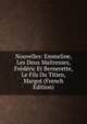 Nouvelles: Emmeline, Les Deux Maitresses, Frederic Et Bernerette, Le Fils Du Titien, Margot (French Edition), 