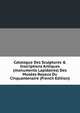 Catalogue Des Sculptures & Inscriptions Antiques (monuments Lapidaires) Des Mus?es Royaux Du Cinquantenaire (French Edition), 