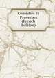 Comedies Et Proverbes (French Edition), 