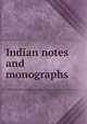 Indian notes and monographs, 