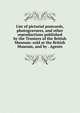 List of pictorial postcards, photogravures, and other reproductions published by the Trustees of the British Museum: sold at the British Museum, and by . Agents, 