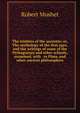 The trinities of the ancients; or, The mythology of the first ages, and the writings of some of the Pythagorean and other schools, examined, with . to Plato, and other ancient philosophers, Robert Mushet 