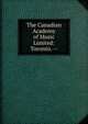 The Canadian Academy of Music Limited: Toronto. --, 
