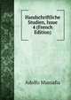 Handschriftliche Studien, Issue 4 (French Edition), Adolfo Mussafia 