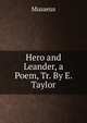 Hero and Leander, a Poem, Tr. By E. Taylor., Musaeus 