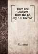 Hero and Leander, from the Gr. By E.B. Greene., Musaeus 