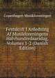Festskrift I Anledning Af Musikforeningens Halvhundredaarsdag, Volumes 1-2 (Danish Edition), Copenhagen Musikforeningen 