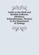 Guide to the Shell and Starfish Galleries: (Mollusca, Echinodermata, Vermes) in the Department of Zoology, 