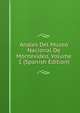 Anales Del Museo Nacional De Montevideo, Volume 1 (Spanish Edition), 