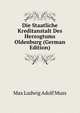 Die Staatliche Kreditanstalt Des Herzogtums Oldenburg (German Edition), Max Ludwig Adolf Muss 