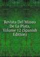 Revista Del Museo De La Plata, Volume 12 (Spanish Edition), 