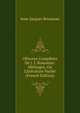 OEuvres Completes De J. J. Rousseau: Melanges, Ou Litterature Variee (French Edition), Jean-Jacques Rousseau 