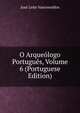 O Arqueologo Portugues, Volume 6 (Portuguese Edition), Jose Leite Vasconcellos 