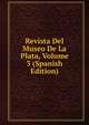 Revista Del Museo De La Plata, Volume 3 (Spanish Edition), 