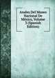 Anales Del Museo Nacional De Mexico, Volume 3 (Spanish Edition), 