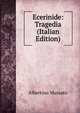 Ecerinide: Tragedia (Italian Edition), Albertino Mussato 