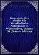 Jahreshefte Des Vereins Fur Vaterlandische Naturkunde in Wurttemberg, Volume 54 (German Edition), Wurt Naturschutz Und Landschaftspflege 