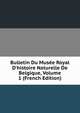 Bulletin Du Mus?e Royal D'histoire Naturelle De Belgique, Volume 1 (French Edition), 