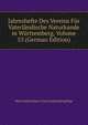 Jahreshefte Des Vereins Fur Vaterlandische Naturkunde in Wurttemberg, Volume 53 (German Edition), Wurt Naturschutz Und Landschaftspflege 