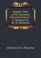 Popular Tales of the Germans Selected from J.C.a. Musaeus Tr. By W. Beckford., Johann Carl A. Musaeus 