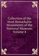 Collection of the Most Remarkable Monuments of the National Museum, Volume 4, 