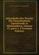 Jahreshefte Des Vereins F?r Vaterl?ndische Naturkunde in W?rttemberg, Volume 33, parts 1-2 (German Edition), Wurt Naturschutz Und Landschaftspflege 