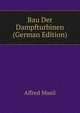 Bau Der Dampfturbinen (German Edition), Alfred Musil 