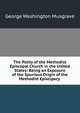The Polity of the Methodist Episcopal Church in the United States: Being an Exposure of the Spurious Origin of the Methodist Episcipacy ., George Washington Musgrave 