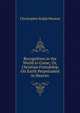Recognition in the World to Come; Or, Christian Friendship On Earth Perpetuated in Heaven, Christopher Ralph Muston 