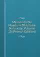 M?moires Du Mus?um D'histoire Naturelle, Volume 15 (French Edition), 