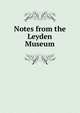 Notes from the Leyden Museum, 