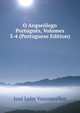 O Arqueologo Portugues, Volumes 3-4 (Portuguese Edition), Jose Leite Vasconcellos 
